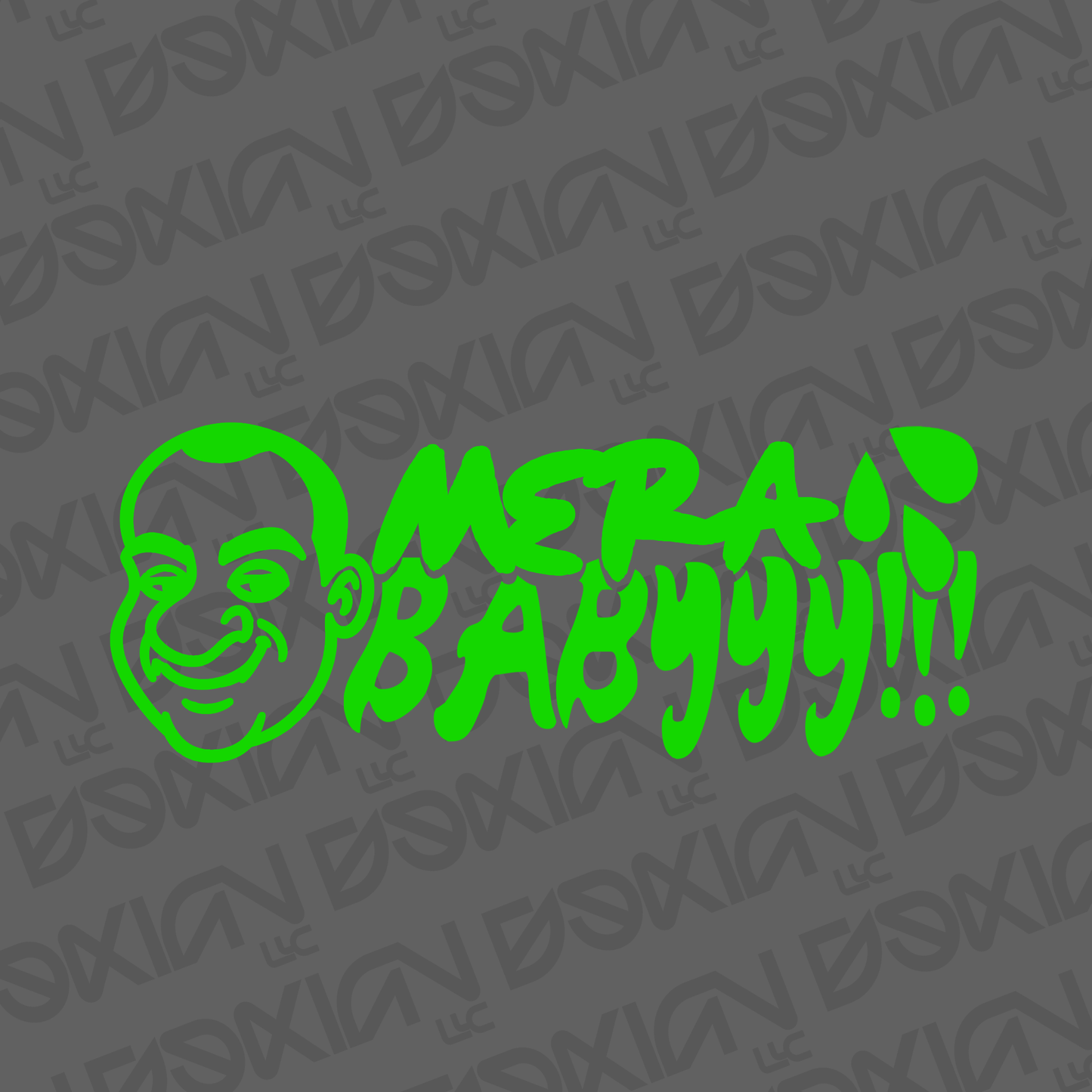 Mera Babyyy!!! - Vinyl Sticker (Fito)