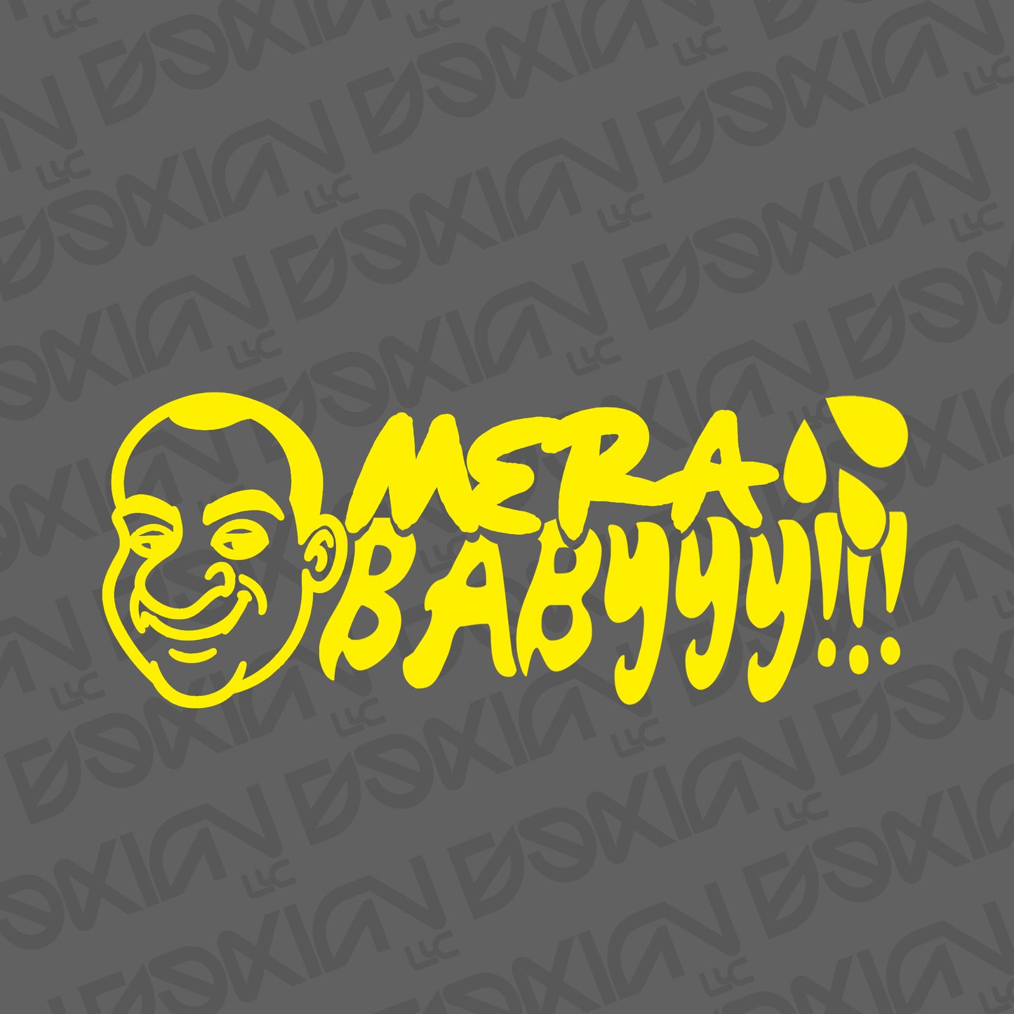 Mera Babyyy!!! - Vinyl Sticker (Fito)