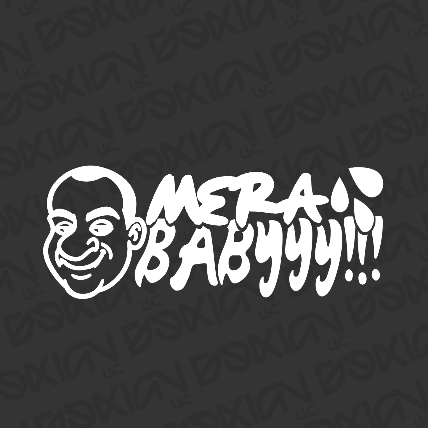 Mera Babyyy!!! - Vinyl Sticker (Fito)