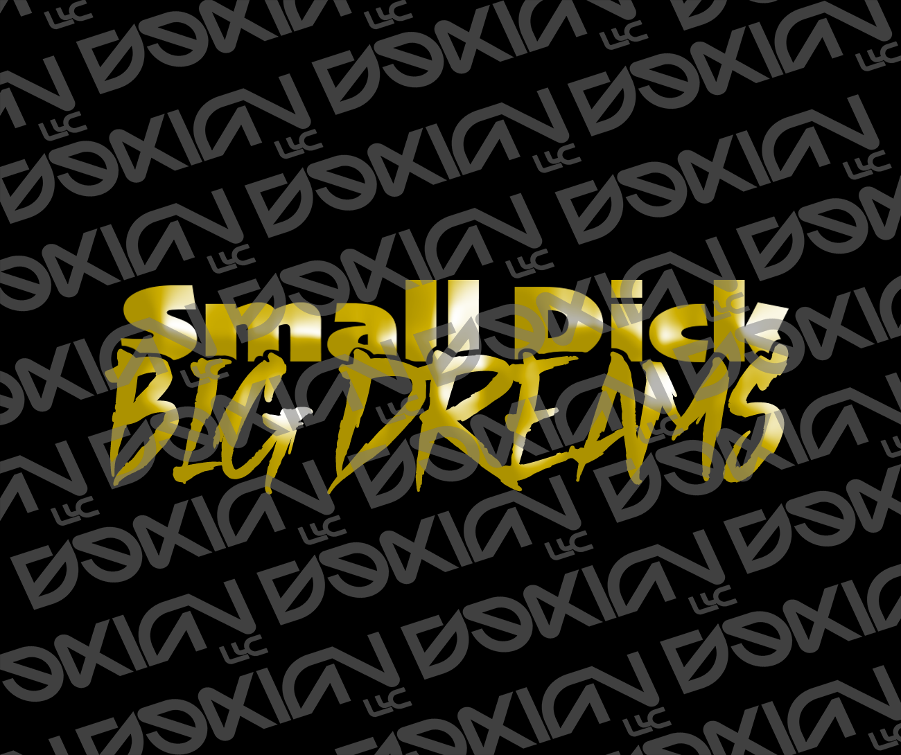 Small Dick, Big Dreams - Car Sticker (Waterproof)