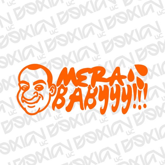 Mera Babyyy!!! - Vinyl Sticker (Fito)