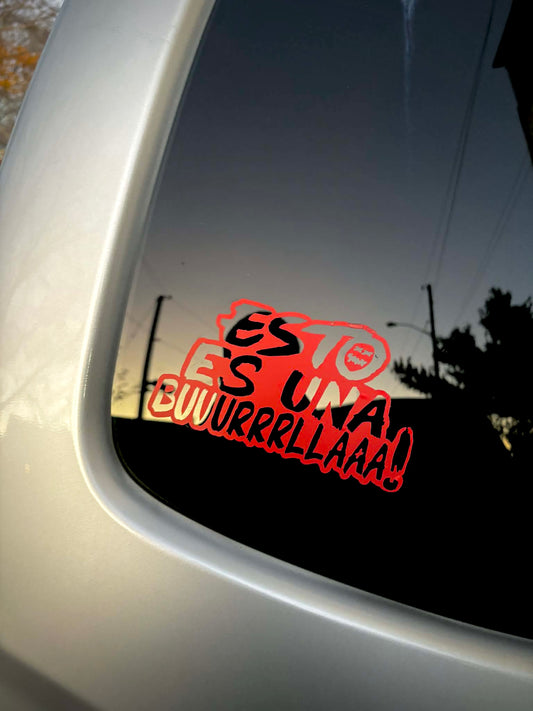 Esto es una buuurrrllaaa! - Car Sticker