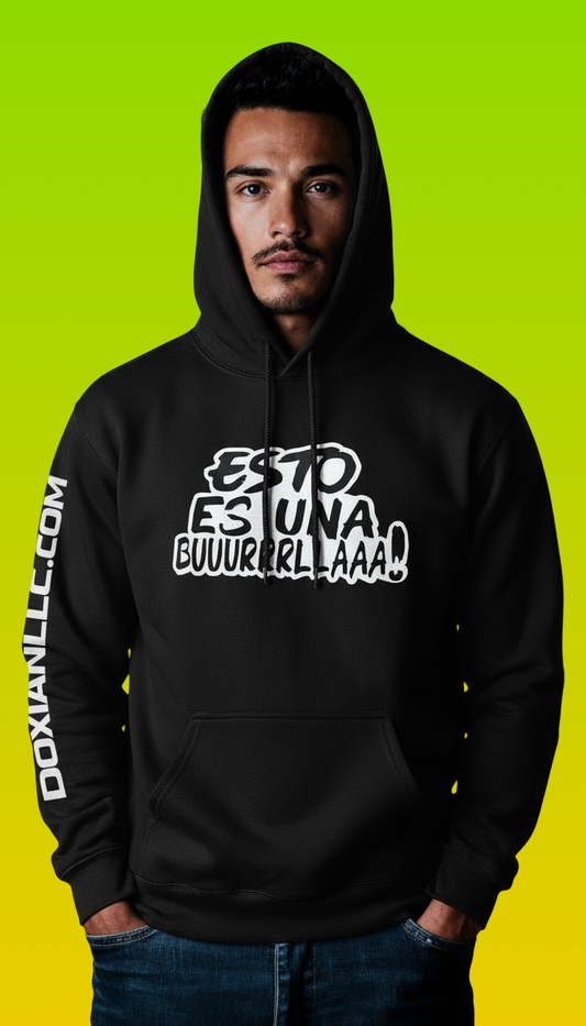 ESTO ES UNA BUUURRRLLAAA! - Hoodie