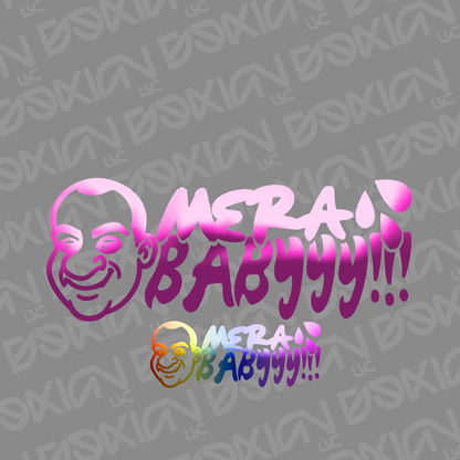 Mera Babyyy!!! - Vinyl Sticker (Fito)