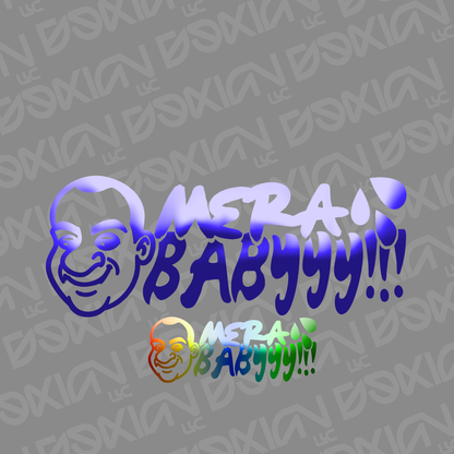 Mera Babyyy!!! - Vinyl Sticker (Fito)