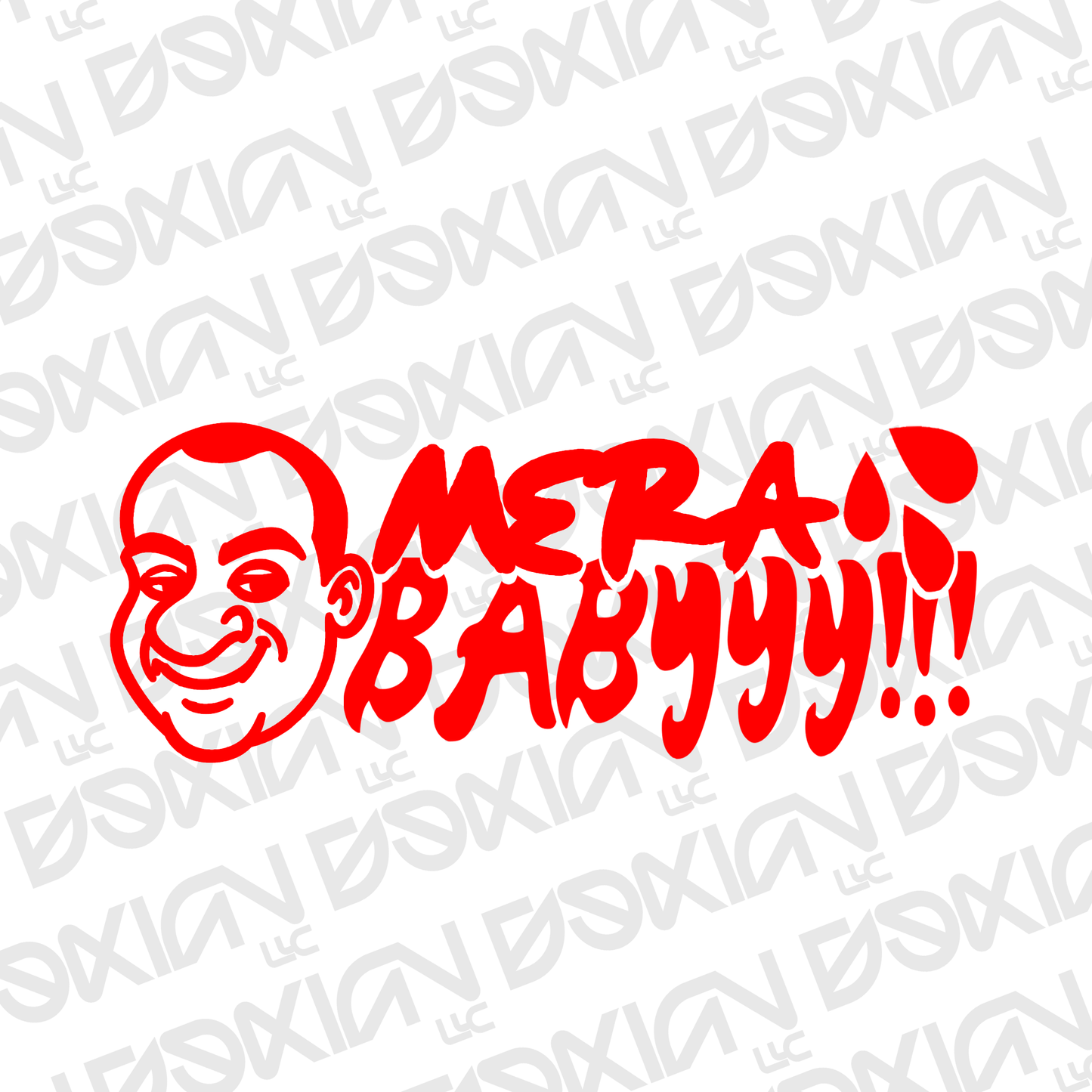 Mera Babyyy!!! - Vinyl Sticker (Fito)