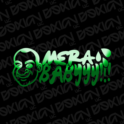 Mera Babyyy!!! - Vinyl Sticker (Fito)