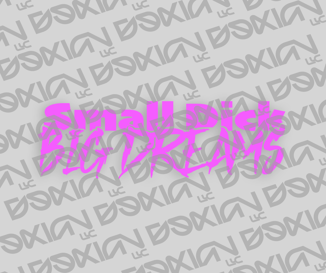 Small Dick, Big Dreams - Car Sticker (Waterproof)