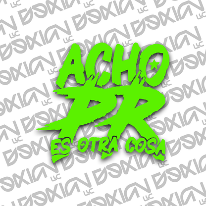 Acho PR es otra cosa - Car Sticker