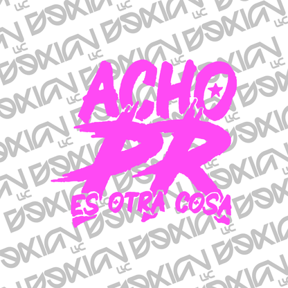 Acho PR es otra cosa - Car Sticker
