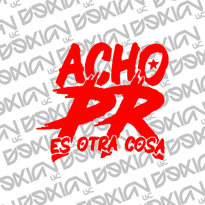 Acho PR es otra cosa - Car Sticker