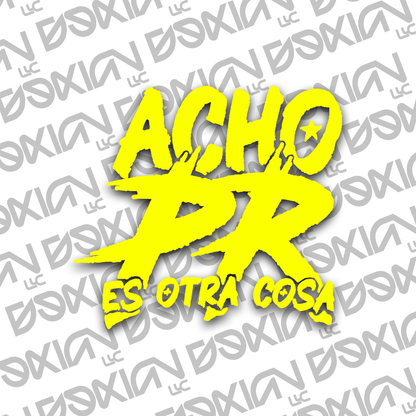 Acho PR es otra cosa - Car Sticker